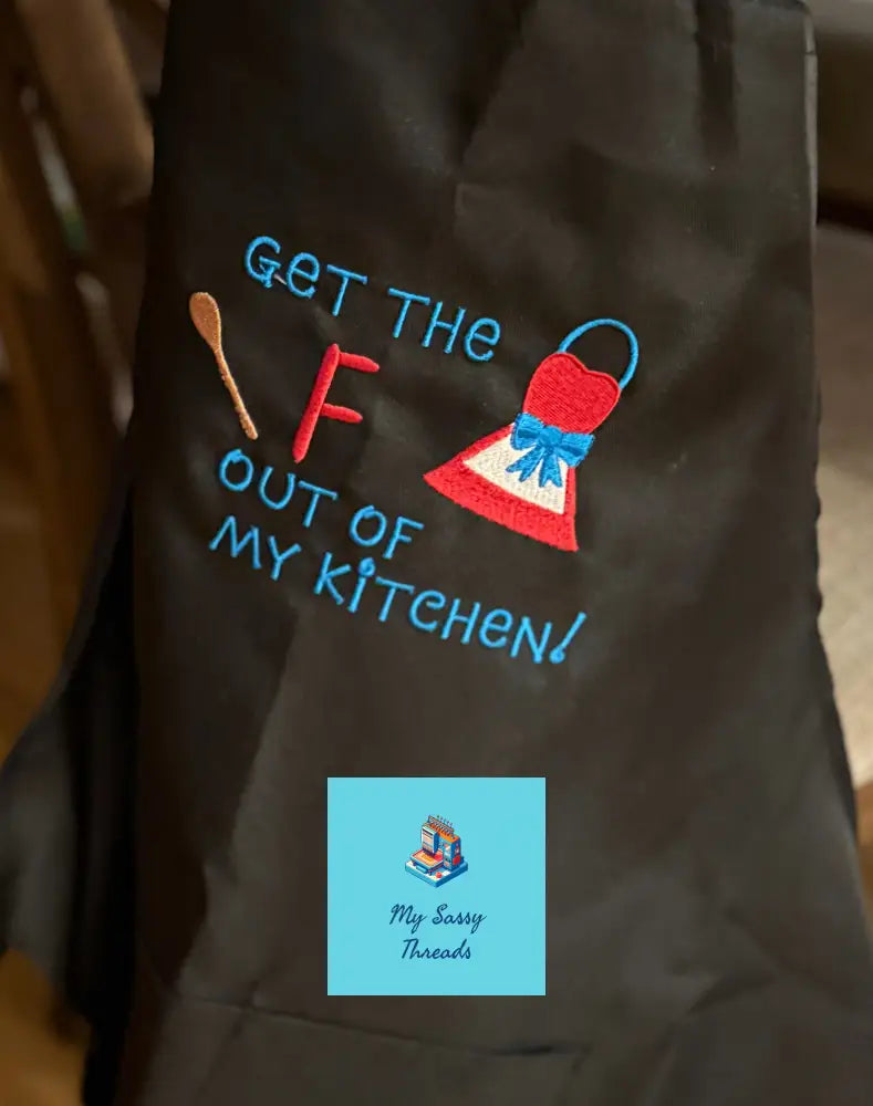 F Out Of My Kichen Apron!