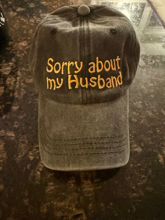 Hat - Sorry About My Husband