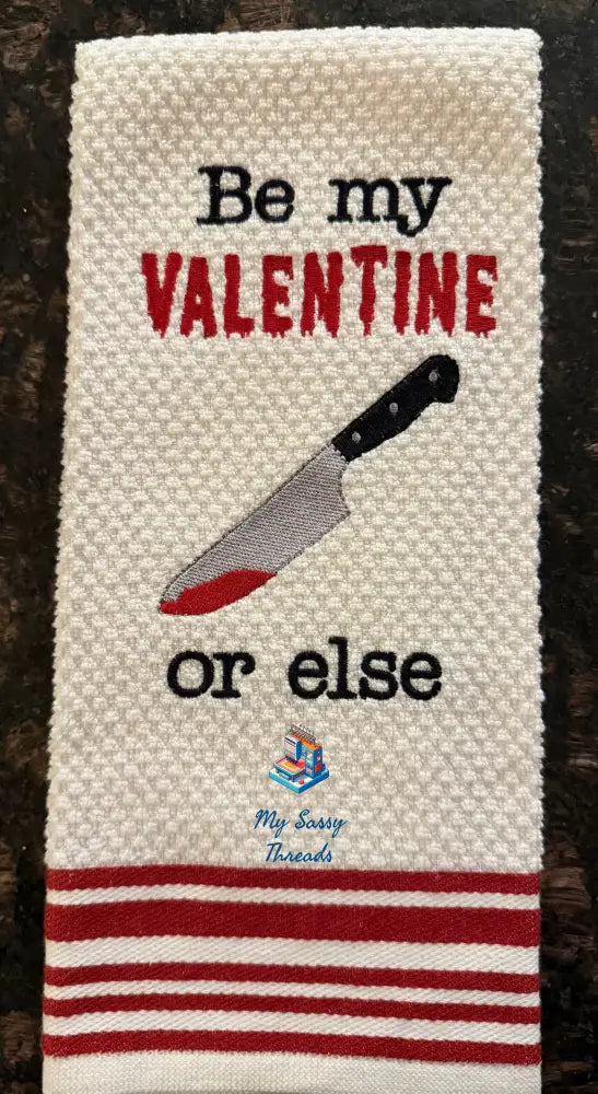 Be My Valentine Or Else
