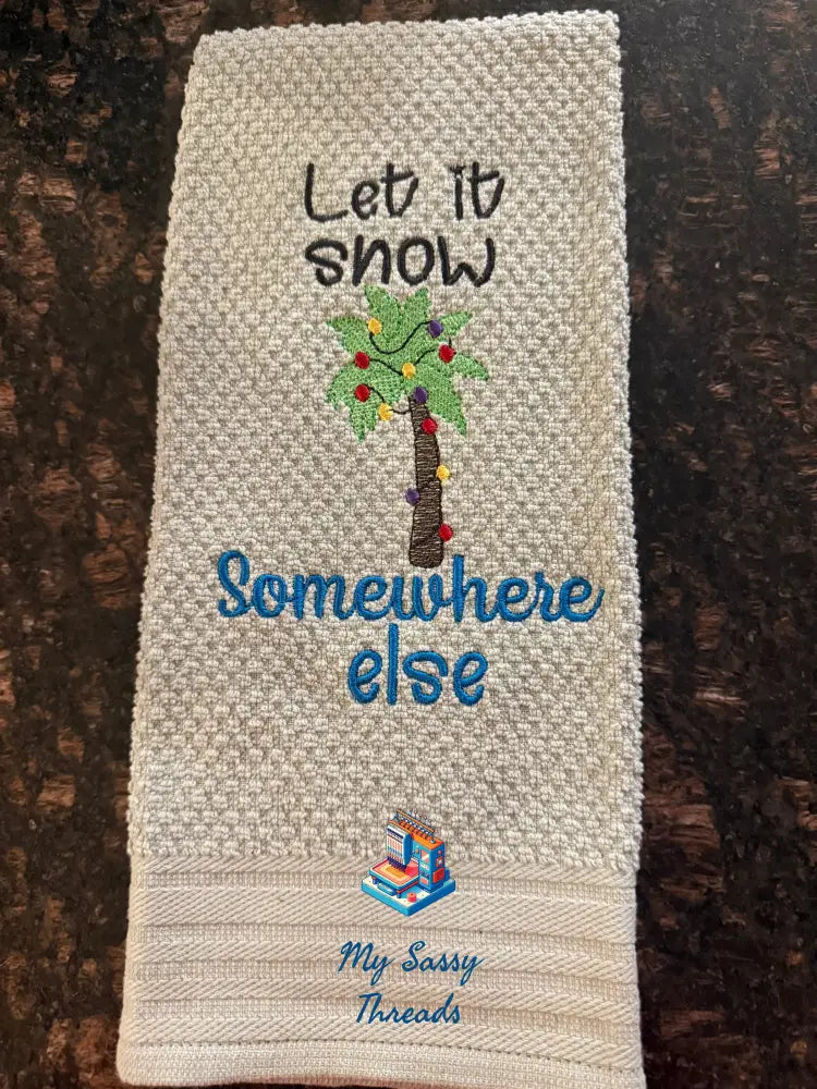 Let It Snow Somewhere Else